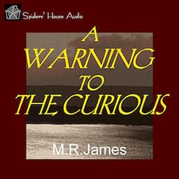 A Warning to the Curious