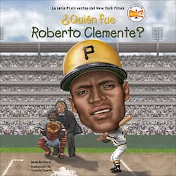 &iquest;Qui&eacute;n fue Roberto Clemente? [Who Was Roberto Clemente]