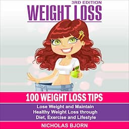 Weight Loss: 100 Weight Loss Tips