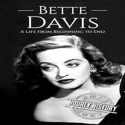 Bette Davis (A Life From Beginning to End)