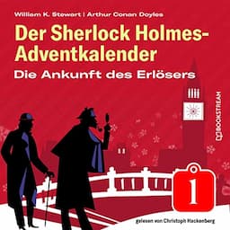 Die Ankunft des Erl&ouml;sers. Der Sherlock Holmes-Adventkalender, Folge 1