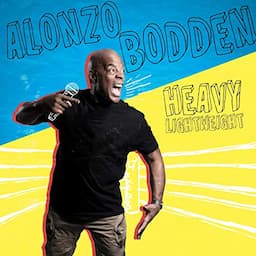 Alonzo Bodden: Heavy Lightweight