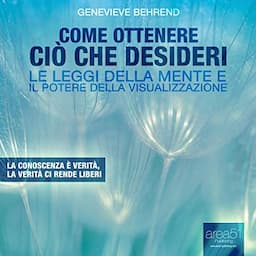 Come ottenere ci&ograve; che desideri [Attaining Your Desires]