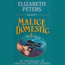 Malice Domestic 1: An Anthology of Original Mystery Stories (Unabridged)