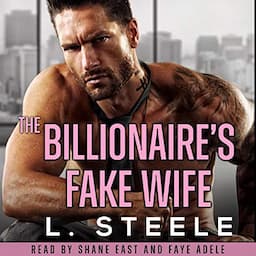 The Billionaire's Fake Wife: Enemies to Lovers Standalone Romance