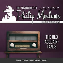 The Adventures of Philip Marlowe: The Old Acquainance