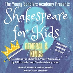 Shakespeare for Kids: Generals &amp; Kings