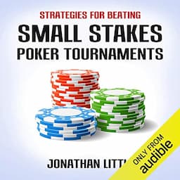 Strategies for Beating Small Stakes Poker Tournaments