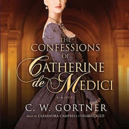 The Confessions of Catherine de Medici