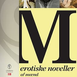 M - erotiske noveller af m&aelig;nd (Danish Edition)