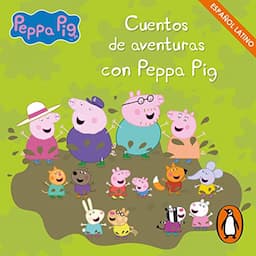 Cuentos de aventuras con Peppa Pig [Adventure Tales with Peppa Pig]