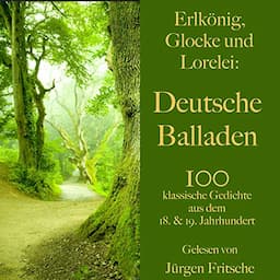 Erlk&ouml;nig, Glocke und Lorelei - Deutsche Balladen