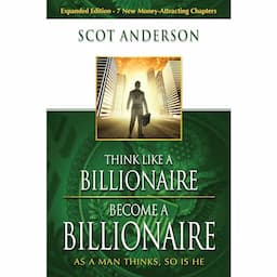 Think Like a Billionaire, Become a Billionaire