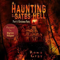 A Haunting at the Gates of Hell: Part 4