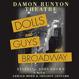 Damon Runyon Theatre: Dolls and Guys and Broadway