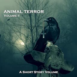 Animal Terror - A Short Story Volume. Volume 2