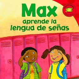 Max aprende la lengua de se&ntilde;as [Max Learns Sign Language]