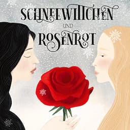 Schneewittchen und Rosenrot