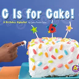 C Is for Cake!