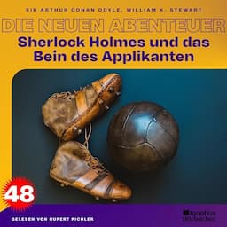 Sherlock Holmes und das Bein des Applikanten