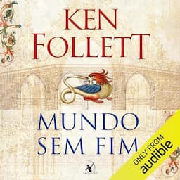 Mundo sem fim [World Without End]