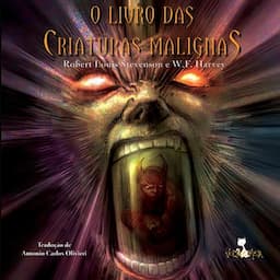 O Livro das Criaturas Malignas [The Book of Evil Creatures]