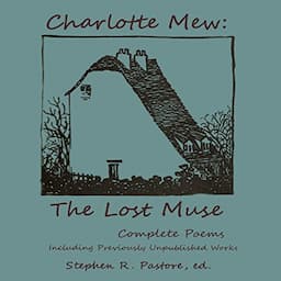 Charlotte Mew: The Lost Muse