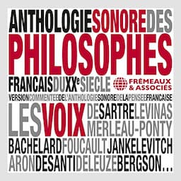 Anthologie sonore des philosophes fran&ccedil;ais du XXe si&egrave;cle