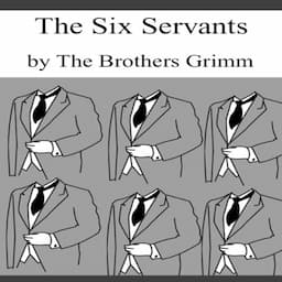 The Six Servants (Dramatized)