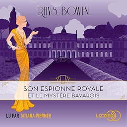 Son espionne royale et le myst&egrave;re bavarois