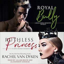 Royal Bully &amp; Ruthless Princess