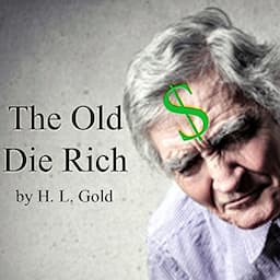 The Old Die Rich