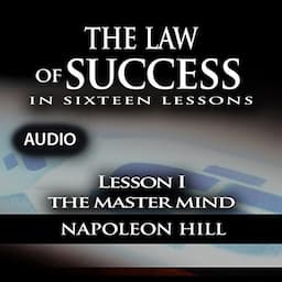 The Law of Success, Lesson I: The Master Mind