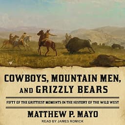 Cowboys, Mountain Men, and Grizzly Bears