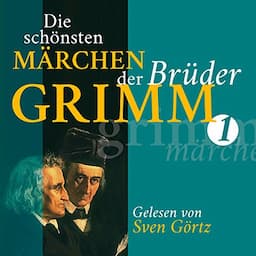 Die sch&ouml;nsten M&auml;rchen der Br&uuml;der Grimm 1