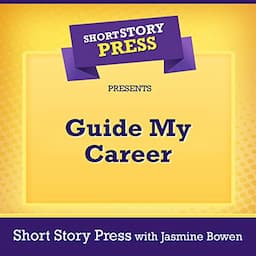 Short Story Press Presents Guide My Career