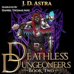 Deathless Dungeoneers: Book Two