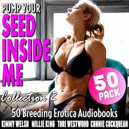 Pump Your Seed Inside Me 50-Pack: Collection 2