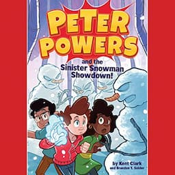 Peter Powers and the Sinister Snowman Showdown!