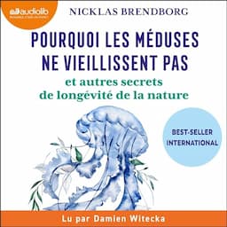 Pourquoi les m&eacute;duses ne vieillissent pas