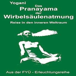 Das Pranayama der Wirbelsaeulenatmung