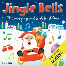 Jingle Bells: Christmas Carols for Children