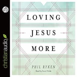 Loving Jesus More