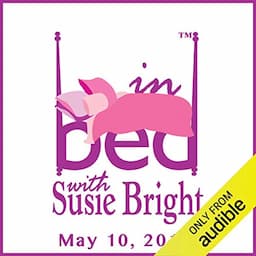 In Bed with Susie Bright 569: You're a Badass: In Bed with Jen Sincero