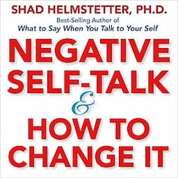 Negative Self-Talk and How to Change It