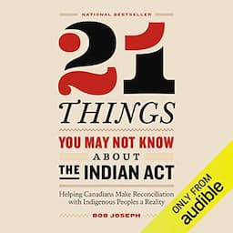 21 Things You May Not Know About the Indian Act