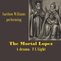 The Mortal Lopez: A Drama, Part One