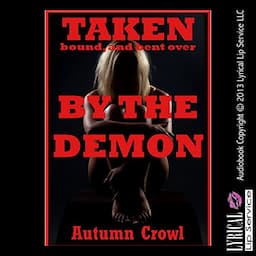 Taken, Bound, and Bent Over by the Demon