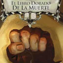 El Libro Dorado de la Muerte [The Golden Book of Death]