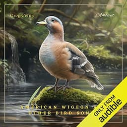 American Wigeon and Other Bird Songs